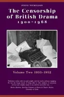 A brit dráma cenzúrája 1900-1968: kötet: 1933-1952 - The Censorship of British Drama 1900-1968: Volume 2: 1933-1952