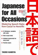 Japán minden alkalomra: Beszédstílusok elsajátítása a hétköznapitól a tiszteletreméltóig [CD-vel (hang)] - Japanese for All Occasions: Mastering Speech Styles from Casual to Honorific [With CD (Audio)]