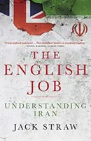 Angol munka - Irán megértése és miért bizalmatlan Nagy-Britanniával szemben - English Job - Understanding Iran and Why  It Distrusts Britain