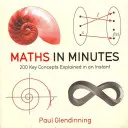 Matematika percek alatt - 200 kulcsfogalom egy pillanat alatt elmagyarázva - Maths in Minutes - 200 Key Concepts Explained In An Instant