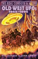 Az igazi cowboyok és idegenek: A régi nyugati ufók (1865-1895) - The Real Cowboys & Aliens: Old West UFOs (1865-1895)