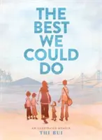 The Best We Could Do: Egy illusztrált emlékirat - The Best We Could Do: An Illustrated Memoir