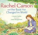 Rachel Carson és könyve, amely megváltoztatta a világot - Rachel Carson and Her Book That Changed the World