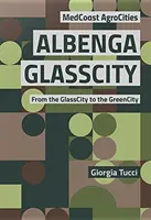 Albenga GlassCity - Az üvegvárostól a zöldvárosig - Albenga GlassCity - From the GlassCity to the GreenCity