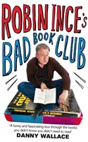 Robin Ince's Bad Book Club - Egy férfi küldetése, hogy felfedezze az ízléstelen könyveket - Robin Ince's Bad Book Club - One man's quest to uncover the books that taste forgot