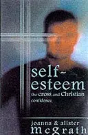 Önbecsülés - A kereszt és a keresztény önbizalom - Self-esteem - The Cross And Christian Confidence