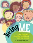 Én vagyok: Egy gyerek útmutatója az önbizalom és az önbecsülés növeléséhez - Being Me: A Kid's Guide to Boosting Confidence and Self-Esteem