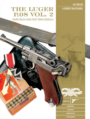 A Luger P.08, 2. kötet: Harmadik Birodalom és a második világháború utáni modellek - The Luger P.08, Vol. 2: Third Reich and Post-WWII Models