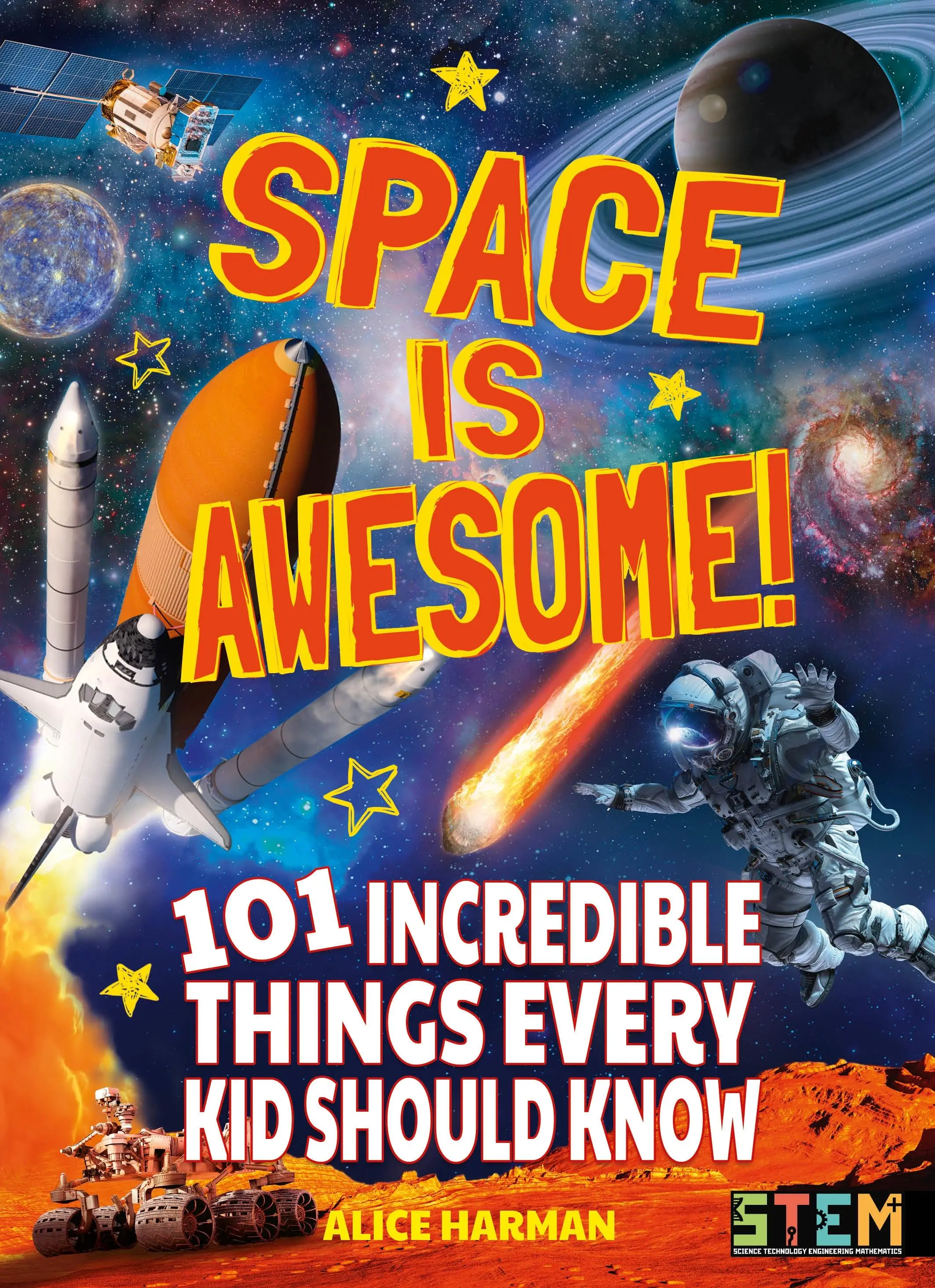 A tér félelmetes! - 101 hihetetlen dolog, amit minden gyereknek tudnia kell - Space Is Awesome! - 101 Incredible Things Every Kid Should Know