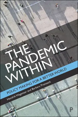 The Pandemic Within: Politikai döntéshozatal egy jobb világért - The Pandemic Within: Policy Making for a Better World