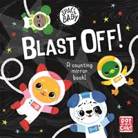 Space Baby: Blast Off! - Egy számolós, tapintható tükrös társaskönyv! - Space Baby: Blast Off! - A counting touch-and-feel mirror board book!