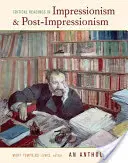 Critical Readings in Impressionism and Post-Impressionism: An Anthology