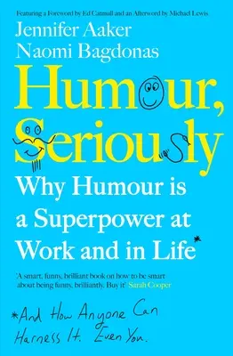 Humor, komolyan - Miért a humor szupererő a munkában és az életben - Humour, Seriously - Why Humour Is A Superpower At Work And In Life