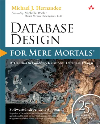 Adatbázis-tervezés egyszerű halandóknak: 25. évfordulós kiadás - Database Design for Mere Mortals: 25th Anniversary Edition