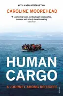 Emberi teher - Utazás a menekültek között - Human Cargo - A Journey among Refugees