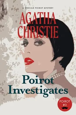 Poirot nyomoz: A Hercule Poirot Mystery (Warbler Classics) - Poirot Investigates: A Hercule Poirot Mystery (Warbler Classics)