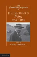 The Cambridge Companion to Heidegger's Being and Time (The Cambridge Companion to Heidegger's Being and Time) - The Cambridge Companion to Heidegger's Being and Time