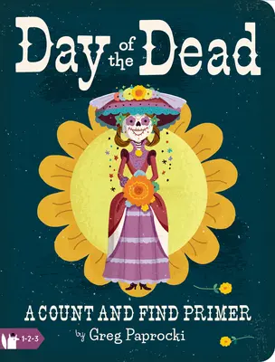 Halottak napja: A Count and Find Primer (Számolj és találj alapkönyv) - Day of the Dead: A Count and Find Primer