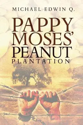 Pappy Moses mogyoróültetvénye - Pappy Moses' Peanut Plantation