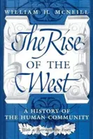 A Nyugat felemelkedése: Az emberi közösség története - The Rise of the West: A History of the Human Community