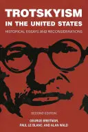 A trockizmus az Egyesült Államokban: Történelmi esszék és újragondolások - Trotskyism in the United States: Historical Essays and Reconsiderations