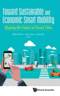 A fenntartható és gazdasági intelligens mobilitás felé: Az intelligens városok jövőjének alakítása - Toward Sustainable and Economic Smart Mobility: Shaping the Future of Smart Cities