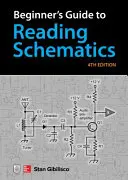 Kezdők útmutatója a kapcsolási rajzok olvasásához, negyedik kiadás - Beginner's Guide to Reading Schematics, Fourth Edition