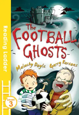 A futballszellemek (Reading Ladder Level 3) - The Football Ghosts (Reading Ladder Level 3)