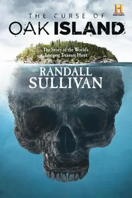 The Curse of Oak Island: A világ leghosszabb kincsvadászatának története - The Curse of Oak Island: The Story of the World's Longest Treasure Hunt