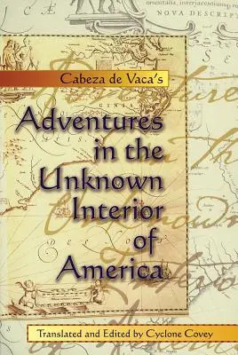 Cabeza de Vaca kalandjai Amerika ismeretlen belsejében - Cabeza de Vaca's Adventures in the Unknown Interior of America