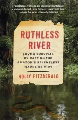 Könyörtelen folyó: Szerelem és túlélés tutajjal az Amazonas könyörtelen Madre de Diosán - Ruthless River: Love and Survival by Raft on the Amazon's Relentless Madre de Dios