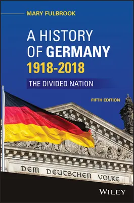 Németország története 1918 - 2020: A megosztott nemzet - A History of Germany 1918 - 2020: The Divided Nation