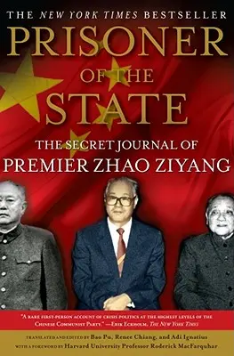 Az állam foglya: Zhao Ziyang titkos naplója - Prisoner of the State: The Secret Journal of Zhao Ziyang