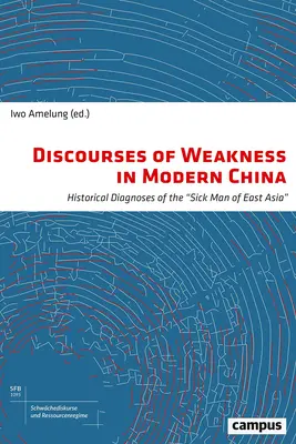 A gyengeség diskurzusai a modern Kínában, 1: A kelet-ázsiai beteg ember történelmi diagnózisai - Discourses of Weakness in Modern China, 1: Historical Diagnoses of the Sick Man of East Asia