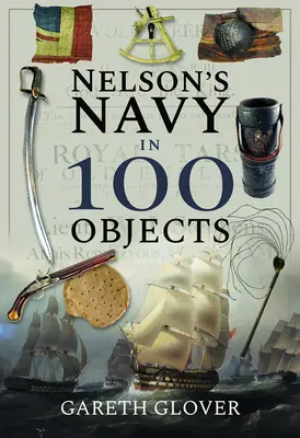 Nelson haditengerészete 100 tárgyban - Nelson's Navy in 100 Objects