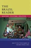 A Brazília-olvasó: Brazília: Történelem, kultúra, politika - The Brazil Reader: History, Culture, Politics