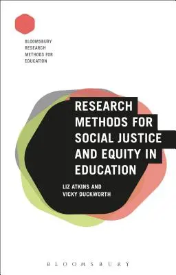 Kutatási módszerek a társadalmi igazságosság és méltányosság érdekében az oktatásban - Research Methods for Social Justice and Equity in Education