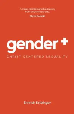 Gender Plus: Krisztus-központú szexualitás - Gender Plus: Christ Centered Sexuality