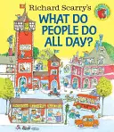 Richard Scarry: Mit csinálnak az emberek egész nap? - Richard Scarry's What Do People Do All Day?