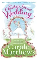 A csokoládéimádók esküvője - a Sunday Times bestsellerének jó hangulatú, romantikus, rajongók által kedvelt sorozata - Chocolate Lovers' Wedding - the feel-good, romantic, fan-favourite series from the Sunday Times bestseller