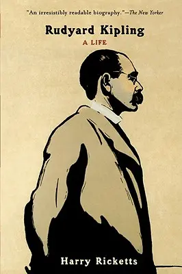 Rudyard Kipling: Kiplingyard: A Life - Rudyard Kipling: A Life