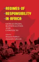 A felelősség rendszerei Afrikában: Genealógiák, racionalitások és konfliktusok - Regimes of Responsibility in Africa: Genealogies, Rationalities and Conflicts