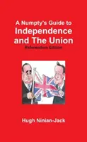 Numpty útmutatója a függetlenséghez és az Unióhoz - Numpty's Guide to Independence and The Union