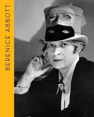 Berenice Abbott: A modernitás portréi - Berenice Abbott: Portraits of Modernity