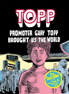 Topp: A promóter Gary Topp elhozta nekünk a világot - Topp: Promoter Gary Topp Brought Us the World