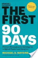 The First 90 Days, Updated and Expanded: Bevált stratégiák a gyorsabb és okosabb beinduláshoz - The First 90 Days, Updated and Expanded: Proven Strategies for Getting Up to Speed Faster and Smarter