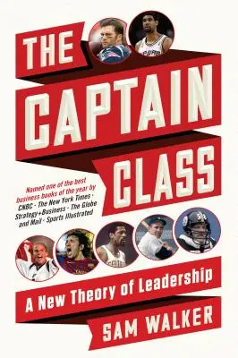 A kapitányi osztály: A vezetés új elmélete - The Captain Class: A New Theory of Leadership