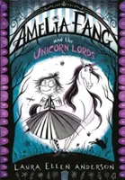 Amelia Fang és az egyszarvú urak - Amelia Fang and the Unicorn Lords