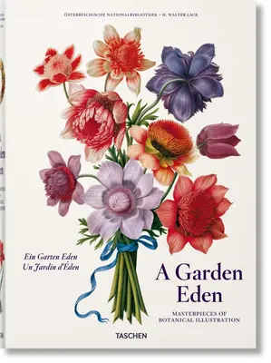 Egy édenkert. A botanikai illusztráció remekművei - A Garden Eden. Masterpieces of Botanical Illustration