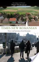 Times New Romanian: Hangok és elbeszélések Romániából - Times New Romanian: Voices and Narrative from Romania